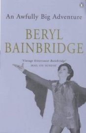 book cover of An Awfully Big Adventure by Beryl Bainbridge
