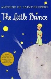 book cover of The Little Prince by Antoine de Saint Exupery|Antoine de Saint-Exupery|Antoine de Saint-Exupéry|Antoine de St.-Exupery