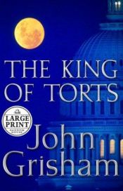 book cover of The King of Torts by John Grisham