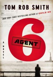 book cover of Agent 6 by Tom Rob Smith