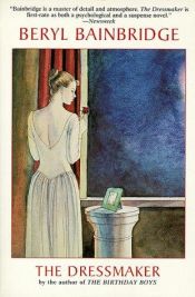 book cover of The Dressmaker by Beryl Bainbridge