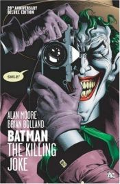 book cover of Batman: The Killing Joke - Deluxe Edition by Alan Moore|Bill Finger|Brian Bolland