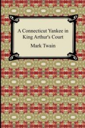 book cover of A Connecticut Yankee in King Arthur's Court by Mark Twain