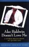 Alec Baldwin Doesn't Love Me and Other Trials from My Queer Life