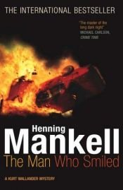 book cover of The Man Who Smiled by Henning Mankell