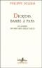Dickens, Barbe a Papa Et