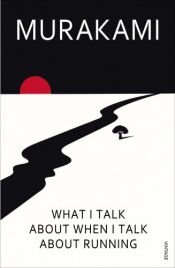 book cover of What I Talk About When I Talk About Running by Haruki Murakami|Ursula Gräfe