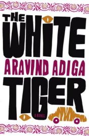 book cover of The White Tiger by Aravind Adiga