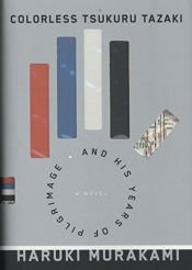 book cover of Colorless Tsukuru Tazaki and His Years of Pilgrimage by Haruki Murakami|Philip Gabriel (translator)