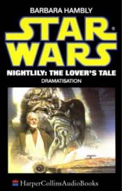 book cover of Star Wars: Nightlily: The Lover's Tale (Star Wars) by Barbara Hambly