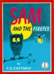 book cover of Sam and the Firefly by P. D. Eastman