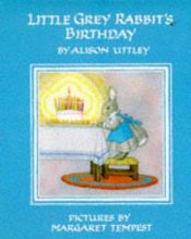 book cover of Little Grey Rabbit's Birthday (Colour Cubs) by Alison Uttley