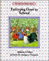 book cover of Fuzzypeg Goes to School (The Little Grey Rabbit Library) by Alison Uttley