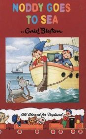 book cover of Noddy Goes to Sea (Noddy Classic Library) by Enid Blyton