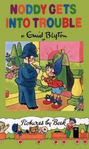 book cover of Noddy Gets into Trouble by Enid Blyton