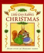 book cover of Little Grey Rabbit's Christmas (The Little Grey Rabbit library) by Alison Uttley