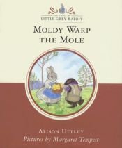 book cover of Moldy Warp the mole by Alison Uttley