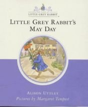 book cover of Little Grey Rabbit's May Day (Little Grey Rabbit Library) by Alison Uttley
