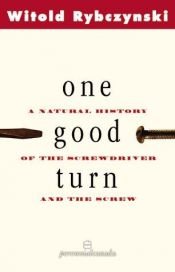 book cover of One Good Turn by Witold Rybczynski
