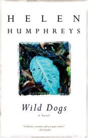 book cover of Wild Dogs by Helen Humphreys