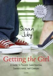 book cover of Getting the Girl by Susan Juby