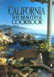 book cover of California the Beautiful Cookbook : Authentic Recipes from California by John Phillip Carrol