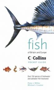 book cover of Fish of Britain & Europe (Collins Pocket Guide) by P. Miller