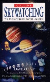 book cover of Collins Skywatching: The Ultimate Guide to the Universe by David H. Levy