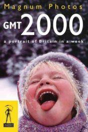 book cover of GMT 2000: A Portrait of Britain at the Millennium by Magnum Photos