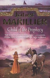 book cover of Child of the Prophecy by Juliet Marillier