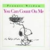 book cover of You Can Count on Me (Peanuts Wisdom) by Charles M. Schulz