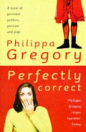 book cover of Perfectly Correct by Philippa Gregory