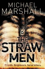 book cover of The Straw Men by Michael Marshall Smith