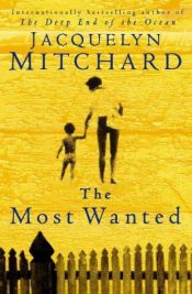 book cover of The most wanted by Jacquelyn Mitchard