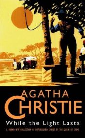 book cover of While the Light Lasts and Other Stories by Agatha Christie