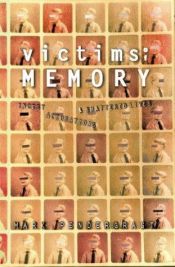 book cover of Victims of memory : incest accusations and shattered lives by Mark Pendergrast