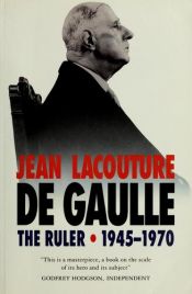 book cover of De Gaulle: The Ruler, 1945-70 v.2: The Ruler, 1945-70 Vol 2 by Jean Lacouture