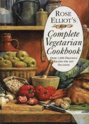 book cover of Rose Elliot's complete vegetarian cookbook by Rose Elliot