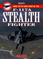 book cover of Jane's F-117 Stealth Fighter: At The Controls by Fred T. Jane