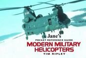 book cover of Jane's Pocket Guide: Modern Military Helicopters by Tim Ripley