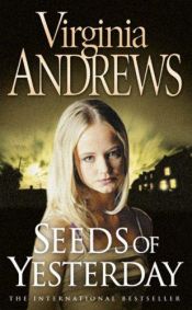 book cover of Seeds of Yesterday by Virginia C. Andrews