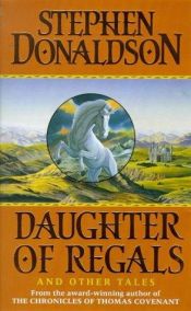 book cover of Daughter of Regals and Other Tales by Stephen R. Donaldson