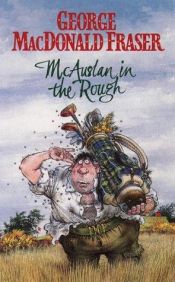 book cover of McAuslan in the rough, and other stories by George MacDonald Fraser