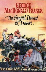 book cover of The General Danced at Dawn by George MacDonald Fraser