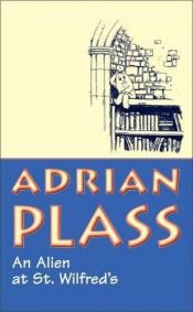book cover of An alien at St Wilfred's by Adrian Plass