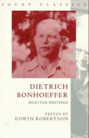 book cover of Dietrich Bonhoeffer: selected writings by Edwin Robertson