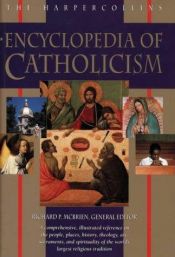 book cover of Harper Collins Encyclopedia of Catholicism, The by Richard P. McBrien