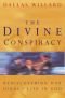 The Divine Conspiracy : Rediscovering Our Hidden Life In God