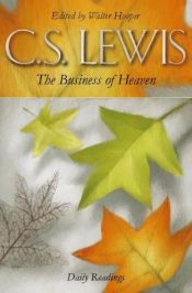 book cover of The Business of Heaven: Daily Readings from C.S. Lewis by ק.ס. לואיס