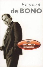 book cover of Six action shoes by Edward de Bono